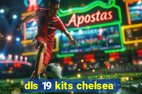 dls 19 kits chelsea